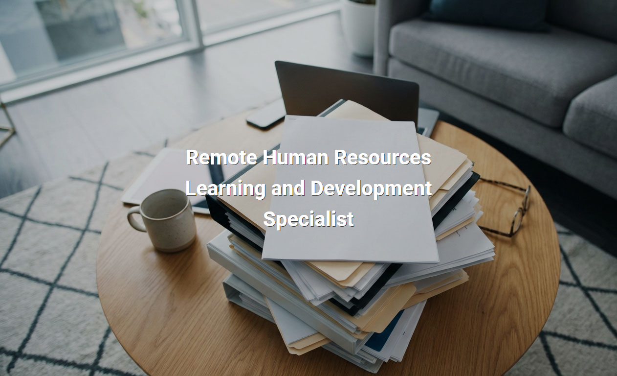 Job Description for Remote Human Resources Learning and Development Specialist