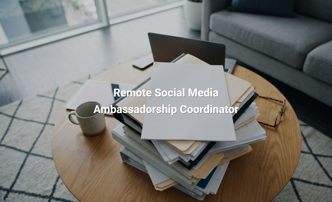 Job Description: Remote Social Media Ambassadorship Coordinator for Digital Brand Growth